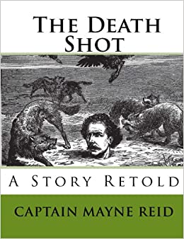 The Death Shot: A Story Retold